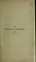 view The Island of Sardinia / Including pictures of the manners and customs of the Sardinians, and notes on the antiquities and modern objects of interest in the island ; To which is added some account of the House of Savoy. By John Warre Tyndale.