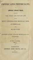 view Physic and physicians : a medical sketch book exhibiting the public and private life of the most celebrated medical men of former days, with memoirs of eminent living London physicians and surgeons / [By F.B. Winslow].