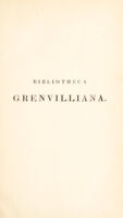 view Bibliotheca Grenvilliana; or bibliographical notices of rare and curious books, forming part of the library of the Rt. Hon. T. Grenville / by J.T. Payne and H. Foss. [Pts. II-III, completing the catalogue of the library bequeathed to the British Museum. With a general index by W.B. Rye].