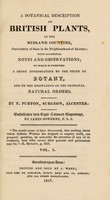 view A botanical description of British plants, in the Midland counties, particularly of those in the neighbourhood of Alcester ... to which is prefixed a short introduction to the study of botany / [Thomas Purton].