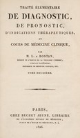 view Traité élémentaire de diagnostic, de pronostic, d'indications thérapeutiques, ou cours de médecine clinique / Par. M.L.. n Rostan.