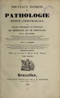 view Nouveaux élémens de pathologie médico-chirurgicale, ou traité théorique et pratique de médicine et de chirurgie ... / [L. Ch. Roche].