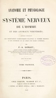 view Anatomie et physiologie du système nerveux de l'homme et des animaux vertébrés / Par F.-A. Longet.