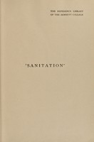 view Sanitation / edited by the professional staff of The Bennett College ... J. Webster ; assisted by A. H. Winterburn.