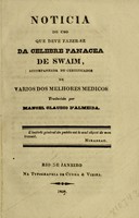 view Noticia do uso que deve fazer-se da celebre panacea de Swaim : accompanhada de certificados de varios dos melhores medicos / traduzida por Manoel Claudio d'Almeida.