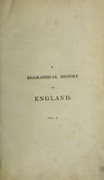 view A biographical history of England, from Egbert the Great to the Revolution: consisting of characters disposed in different classes, and adapted to a methodical catalogue of engraved British heads. Intended as an essay towards reducing our biography to system, and a help to the knowledge of portraits: interspersed with a variety of anecdotes, and memoirs of a great number of persons ... / With a preface ... By the Rev. J. Granger.