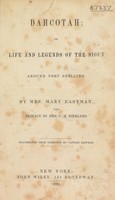 view Dahcotah; or, life and legends of the Sioux around Fort Snelling / By Mrs. Mary Eastman ; with preface by Mrs. C.M. Kirkland ; illustrated from drawings by Captain Eastman.