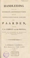 view Handleiding tot be behandeling, gezondheidsbewaring en de geneeswijze van de ziekten de paarden / [Cornelis Anthonie Geisweit van der Netten].