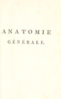 view Anatomie générale, appliquée à la physiologie et à la médecine / Par Xav. Bichat.