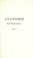 view Anatomie générale, appliquée à la physiologie et à la médecine / Par Xav. Bichat.