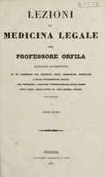 view Lezioni di medicina legale ... / Ed. accresciuta di un compendio sul Trattato delle esumazioni giuridiche e sulle metamorfosi fisiche che subiscono i cadaveri putrefacendosi nella terra, nell'acqua, nelle fogne ec. dell'istesso autore [and O. Lesueur].