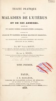 view Traité pratique des maladies de l'utérus et de ses annexes. Fondé sur un grand nombre d'observations cliniques : accompagné d'un atlas de 41 planches in-folio gravées et coloriées, représentant les principales altérations morbides des organes génitaux de la femme / par mme. veuve Boivin ; et par A. Dugès.