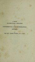 view A short elementary treatise on experimental and mathematical optics. Designed for the use of students in the university / by the Rev. Baden Powell.