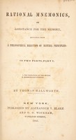 view Rational mnemonics, or assistance for the memory, resulting from a philosophical direction of natural principles / By Thomas Hallworth.