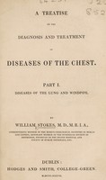 view A treatise on the diagnosis and treatment of diseases of the chest. Part 1, Diseases of the lung and windpipe / By William Stokes.