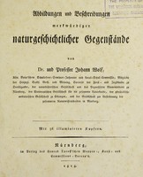 view Abbildungen und Beschreibungen merkwürdiger naturgeschichtlicher Gegenstände. [Vol. I] / [Johann Wolf].