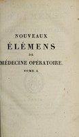 view Nouveaux élémens de médecine opératoire ... Tome primier. Ire [-IIe] partie / [Phil. Jos Roux].