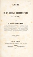 view Essai de pharmacologie thérapeutique générale. Tome I. / [François Anselme Jaumes].