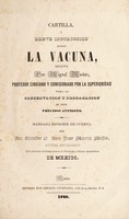 view Cartilla, ó Breve instruccion sobre la vacuna / escrita por Miguel Muñoz ; mandada imprimir de cuenta del Sr. Alcalde lo. Don Jose Maria Mejia.
