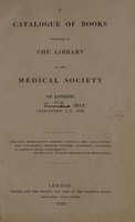 view A catalogue of books contained in the Library of the Medical Society of London, instituted A. D. 1773.