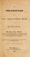 view Das Chloroform und seine schmerzstillende Kraft / Nach eigenen Erfahrungen von Eug. Aug. Meinel.