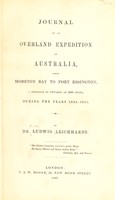 view Journal of an overland expedition in Australia, from Moreton Bay to Port Essington ... during the years 1844-1845 / By Dr. Ludwig Leichhardt.