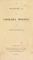 view A report, &c. on cholera morbus / By Darwin Chawner.