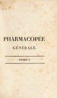 view Pharmacopée générale a l'usage des pharmaciens et des médecines modernes ou dictionnair e des préparations pharmaceutico-médicales simples et composées les plus usitées de nos jours, suivant les nouvelle théories chimiques et médicales / traduit de l'italien ; avec des notes par L.A. Planche.