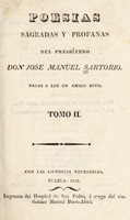 view Poesias sagradas y profanas / del presbítero Don Jose Manuel Sartorio ; dalas a luz un amigo suyo.