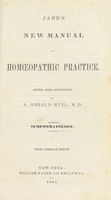 view Jahr's New manual of homoeopathic practice / [Translated by C.J. Hempel] Edited with annotations, by A. Gerald Hull.