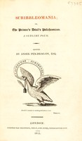 view Scribbleomania; or, the printer's devil's Polychronicon. A sublime poem / Edited by Anser Pen-drag-on, Esq. [pseud.] [i.e. S.W.H. Ireland].