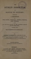 view The Dublin dissector, or, Manual of anatomy : comprising a description of the bones, muscles, vessels, nerves, and viscera, also the relative anatomy of the diffreent regions of the human body, together with the elements of pathology / by Robert Harrison.