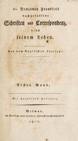 view Dr. Benjamin Franklin's Nachgelassene Schriften und Correspondenz nebst seinem Leben / Aus dem Englischen übersetzt. Mit Franklin's Portrait.