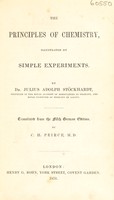 view The principles of chemistry : illustrated by simple experiments / by Julius Adolph Stöckhardt ; translated form the 5th German edition by C.H. Peirce.