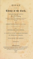 view Essay on the theory of the earth / Translated from the French of M. Cuvier, by Robert Kerr ... With mineralogical notes, and an account of Cuvier's geological discoveries, by Professor Jameson.