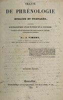 view Traité de phrénologie humaine et comparée : accompagné d'un magnifique atlas in-folio de 120 planches, contenant plus de 600 sujets d'anatomie humaine et comparée ... / par J. Vimont.