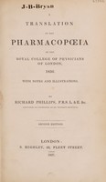 view A translation of the pharmacopoeia of the Royal College of Physicians of London, 1836. With notes and illustrations / By Richard Phillips.