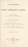 view A text-book of special pathological anatomy / by Ernst Ziegler ; translated and edited from the 8th German edition by Donald MacAlister and Henry W. Cattell.