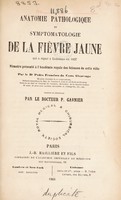 view Anatomie pathologique et symptomatologie de la fièvre jaune qui a régné à Lisbonne en 1857 : mémoire présenté à l'Académie Royale des Sciences de cette ville / par Pedro Francisco da Costa Alvarenga ; traduit du portugais par P. Garnier.