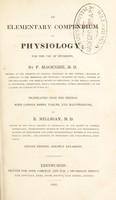 view An elementary compendium of physiology; for the use of students / By F. Magendie ; Translated from the French, with copious notes, tables and illustrations by E. Milligan.