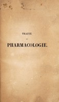 view Traité élémentaire de pharmacologie. Contenant la description sommaire des substances médicamenteuses simples; la préparation des médicaments officinaux et magistraux français et étrangers; l'appréciation des propriétés physiologiques des médicaments, leurs modes d'administration et l'art de formuler / [Pierre Louis Cottereau].