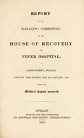 view Report of the managing committee of the House of Recovery and Fever Hospital ... for one year ending the 4th January 1829 : with the medical report annexed.