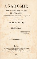 view Anatomie ou description des formes de l'homme, exclusivement destinée aux peintres, sculpteurs et graveurs / [Auguste Péquégnot].