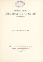 view Idiopathic ulcerative colitis (dysentery) / by James F. Gemmel.