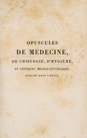 view Opuscules de médecine, de chirurgie, d'hygiène, et critiques médico-littéraires publiés dans l'Hygie / par le baron P. Percy ... et C.-J.-B. Comet ... avec ... une notice biographique sur feu le baron Percy [by Comet].