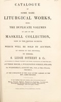 view Catalogue of some rare liturgical works, being the duplicate volumes of and in the Maskell collection ... Which will be sold ... on ... August 30th, 1848.