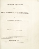 view Anatomisk beskrivelse over fem menneskelige misfostere / [Johan Daniel Herholdt].