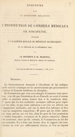 view Discours sur la question relative à l'institution des conseils médicaux de discipline. Prononcé à l'Académie Royale de Médecine de Belgique, en la séance du 29 décembre 1849 / [Jean Romuald Marinus].