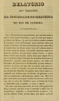 view Relatorio dos trabalhos da Sociedade de Medicina do Rio de Janeiro : desde 24 de abril de 1831 até 30 de junho de 1832 : lido na sessão publica de 30 de junho de 1832, anniversario da Sociedade ; pelo Dr. Luiz Vicente De-Simoni.