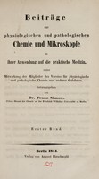 view Beiträge zur physiologischen und pathologischen Chemie und Mikroskopie in ihrer Anwendung auf die praktische Medizin, : unter Mitwirkung der Mitglieder des Vereins für physiologische und pathologische Chemie und anderer Gelehrten, / herausgegeben von Dr. Franz Simon.